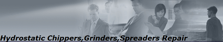 Hydrostatic Chippers,Grinders,Spreaders Repair